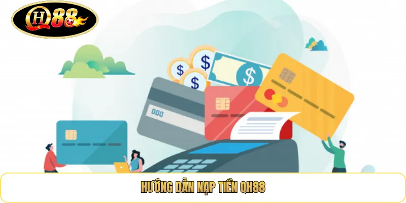 Hướng dẫn nạp tiền QH88