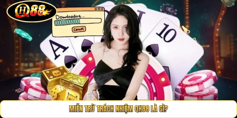 Miễn Trừ Trách Nhiệm QH88 Là Gì?