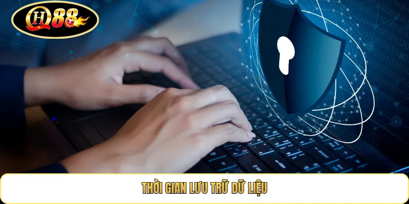 Thời Gian Lưu Trữ Dữ Liệu