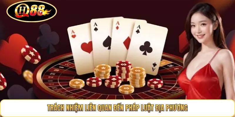 Trách Nhiệm Liên Quan Đến Pháp Luật Địa Phương