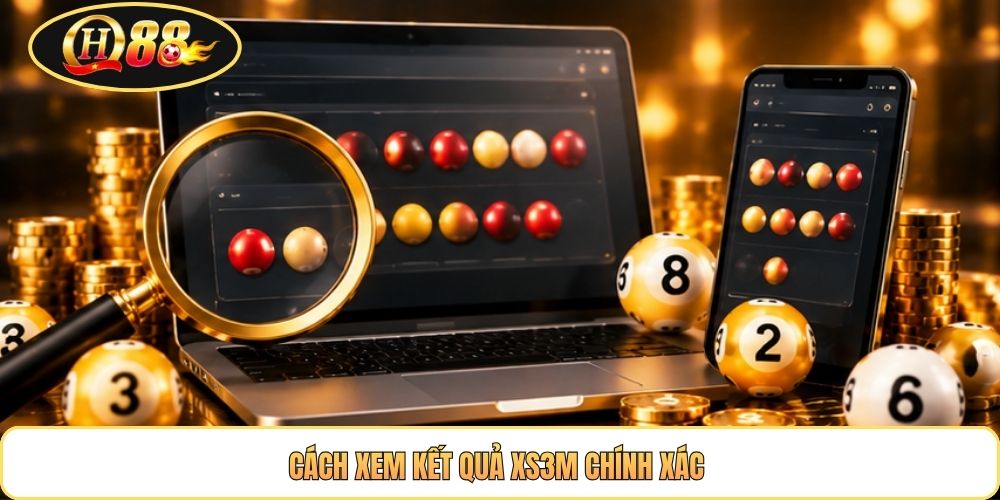 Cách xem kết quả XS3M chính xác