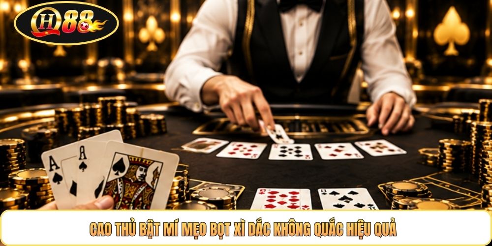 Cao thủ bật mí mẹo bọt xì dắc không quắc hiệu quả
