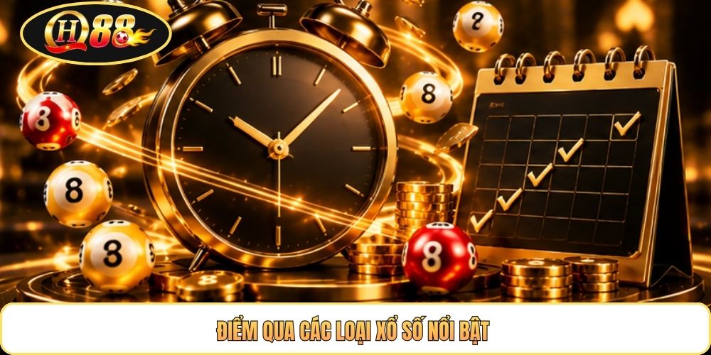Điểm qua các loại xổ số nổi bật