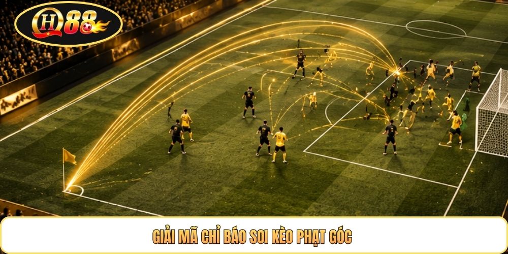 Giải mã chỉ báo soi kèo phạt góc 