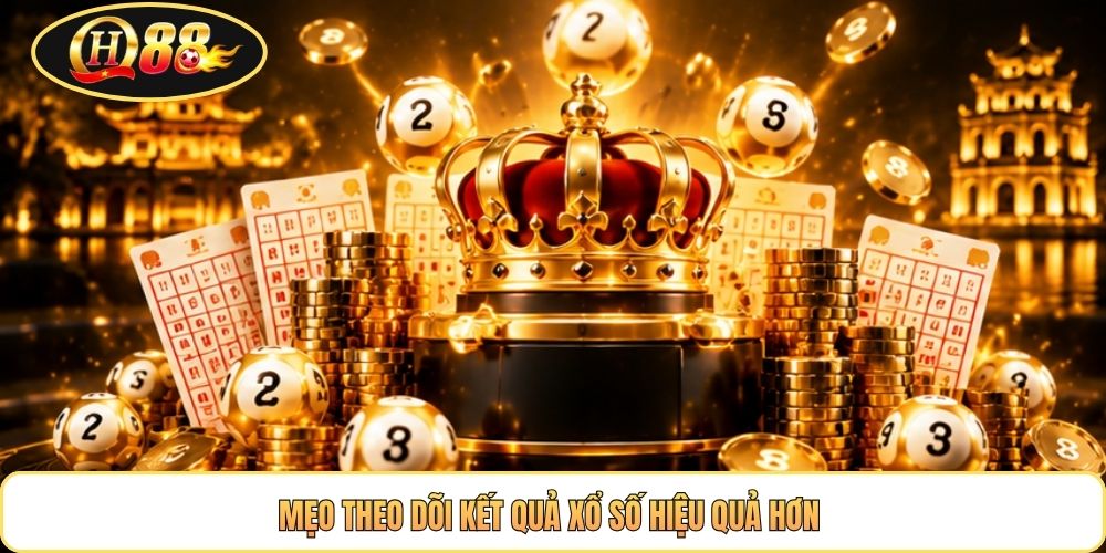Mẹo theo dõi kết quả xổ số hiệu quả hơn