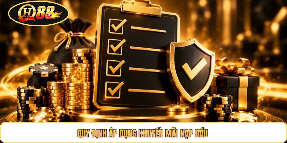 Quy định áp dụng khuyến mãi nạp đầu