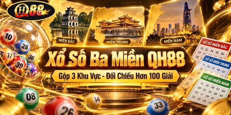 Xổ Số Ba Miền QH88 | Gộp 3 Khu Vực - Đối Chiếu Hơn 100 Giải